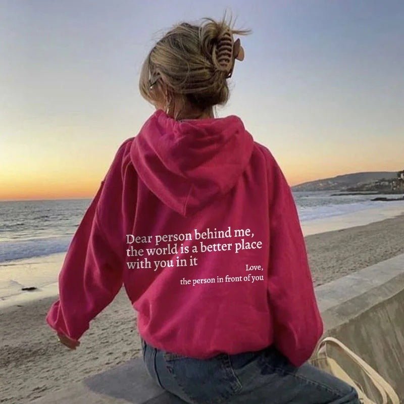 Dear Person Behind Me,the World Is A Better Place,with You In It,love,the Person In Front Of You,Women&#39;s Plush Letter Printed Kangaroo Pocket Drawstring Printed Hoodie Unisex Trendy Hoodies - MISSCLAUS