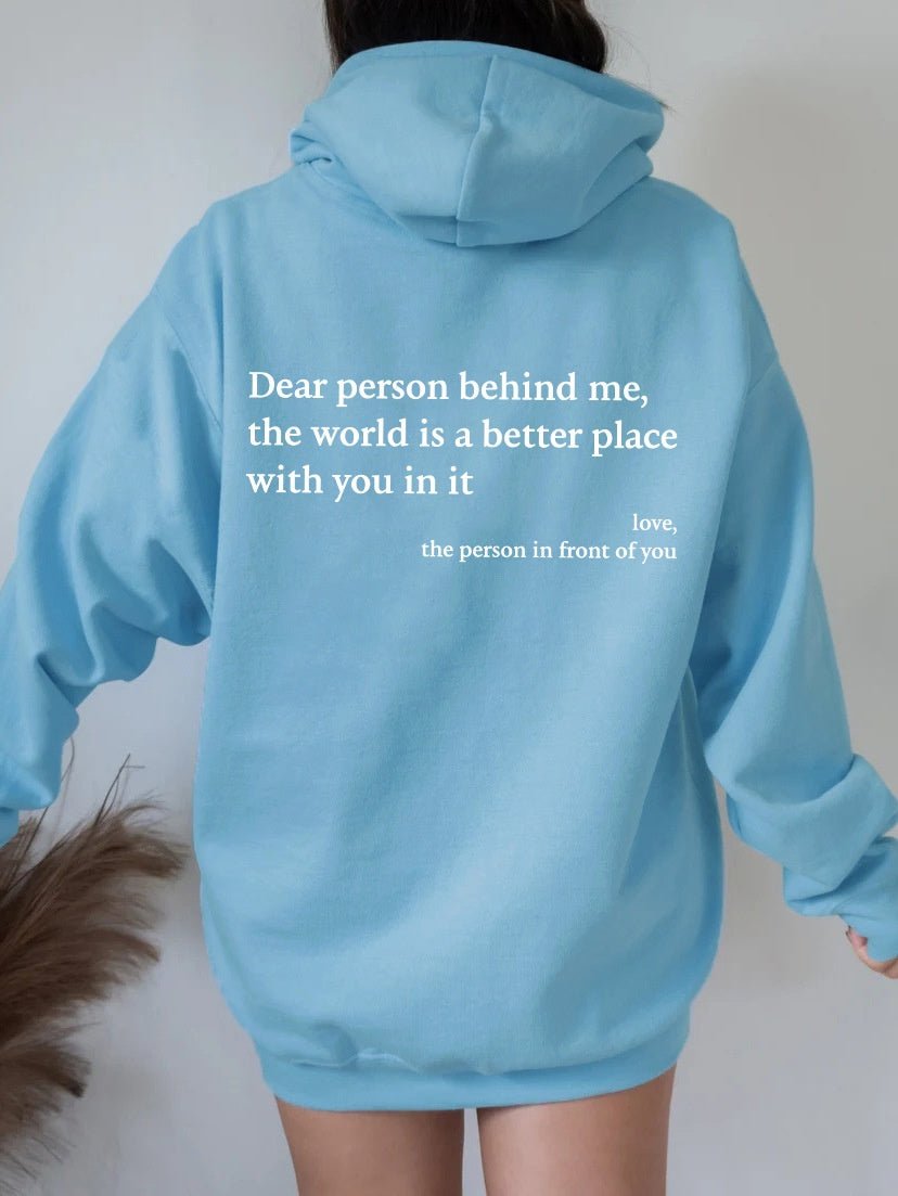 Dear Person Behind Me,the World Is A Better Place,with You In It,love,the Person In Front Of You,Women&#39;s Plush Letter Printed Kangaroo Pocket Drawstring Printed Hoodie Unisex Trendy Hoodies - MISSCLAUS